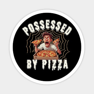 Possessed by Pizza Magnet